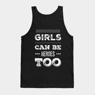 Girls can be heroes too Always be Yourself Phenomenal Woman Tank Top